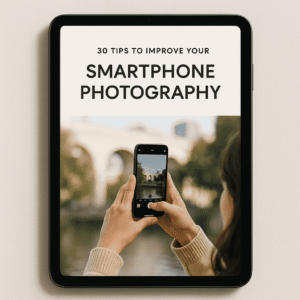 30 Tips to Improve Your Smartphone Photography – A Beginner’s Guide to Pro-Level Shots