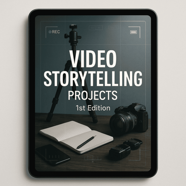 Video Storytelling Projects – 1st Edition: A Modern Guide to Creating Stories with Your Smartphone