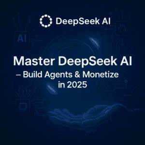 Master DeepSeek AI: Agents, Prompting & Profit Strategies (2025)
